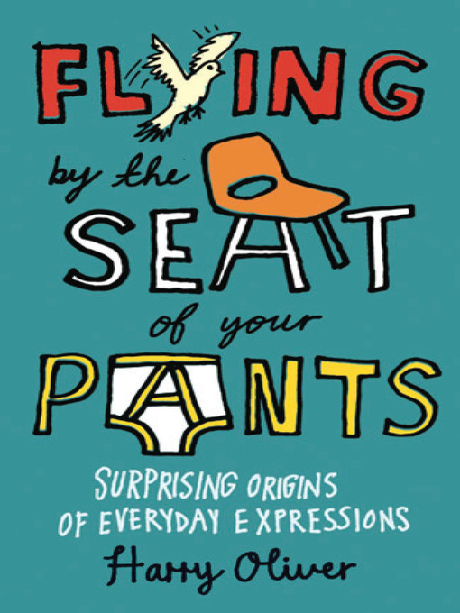 Title details for Flying by the Seat of Your Pants by Harry Oliver - Wait list